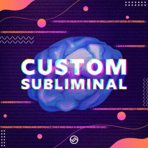 Custom Made Subliminal Audio